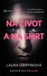 Na život a na smrt - Laura Griffinová