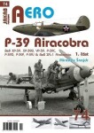 P-39 Airacobra, Bell XP-39, XP-39B, YP-39, P-39C, P-39D, P-39F &amp; Bell XFL-1 Airabonita, 1. část - Miroslav Šnajdr