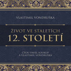 12. století ze série Život ve staletích - Vlastimil Vondruška