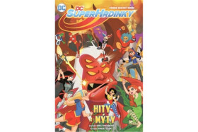 DC Superhrdinky Hity mýty