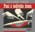 Paní z šedivého domu - CDmp3 (Čte Václav Knop) - Eduard Fiker