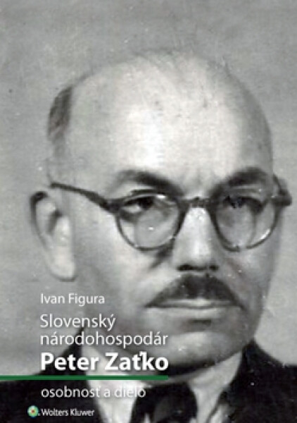 Slovenský národohospodár Peter Zaťko - Ivan Figura