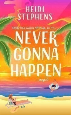 Never Gonna Happen - Heidi Stephens