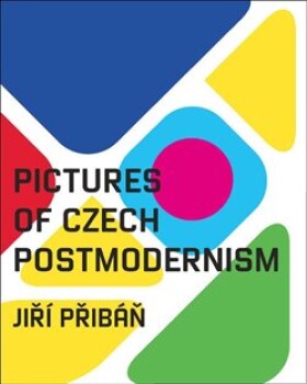 Pictures of Czech Postmodernism Jiří Přibáň