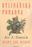 Bylinářská poradna 2 - Byliny, lidé, hledání - Josef Antonín Zentrich