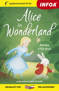 Alenka v říši divů / Alice in Wonderland - Zrcadlová četba (A1-A2) - Lewis Carroll