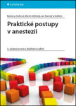 Praktické postupy anestezii Barbora Jindrová, Jan Kunstýř, kolektiv