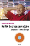 Kritik bez konzervatoře - Rozhovor s Jiřím Černým - Jaroslav Riedel