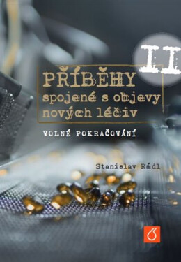 Příběhy spojené s objevy nových léčiv II - Stanislav Rádl