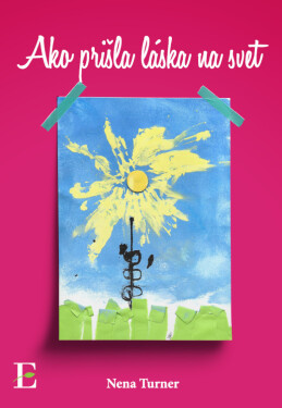 Ako prišla láska na svet - Nena Turner