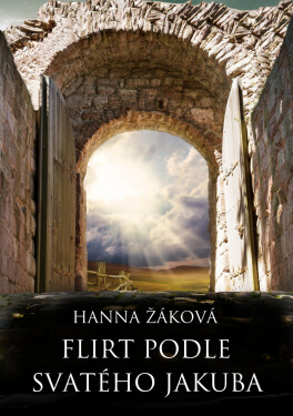 Flirt podle svatého Jakuba - Hanna Žáková