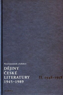 Dějiny české literatury 1945-1989 Pavel Janoušek