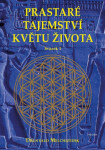Prastaré tajemství květu života Drunvalo Melchizedek