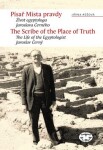 Písař Místa pravdy. Biografie egyptologa Jaroslava Černého - Jiřina Růžová