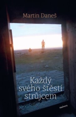 Každý svého štěstí strůjcem