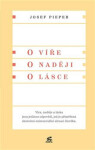 Víře. naději. lásce Josef Pieper