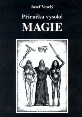 Příručka vysoké magie, Josef Veselý