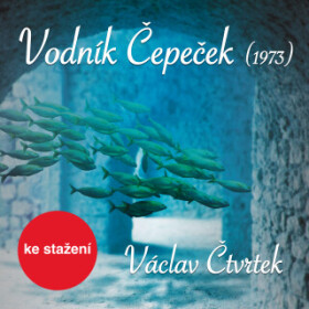 Vodník Čepeček (1973) - Václav Čtvrtek, Vlastimil Brodský - audiokniha