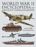 World War II Encyclopedia of Aircraft, Tanks & Warships - Chris McNab