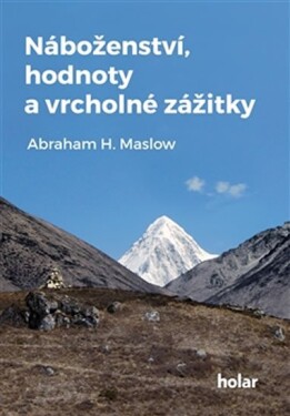 Náboženství, hodnoty vrcholné zážitky Abraham Maslow