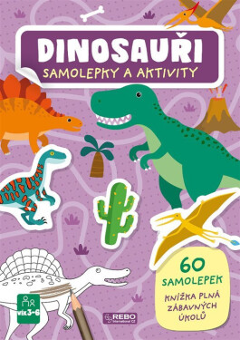 Dinosauři samolepky a aktivity - 60 samolepek, Knížka plná zábavných úkolů - Irena Trevisan