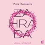 Zahrada - Petra Dvořáková - audiokniha