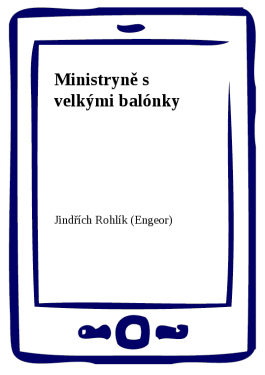 Ministryně s velkými balónky - Jindřich Rohlík