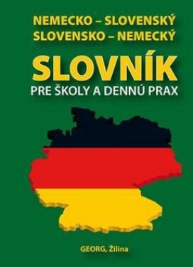 Nemecko-slovenský slovensko-nemecký slovník pre školy dennú prax