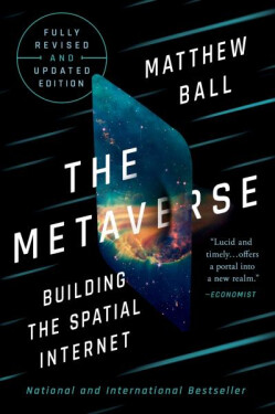 The Metaverse. Building the Spatial Internet - Matthew Ball