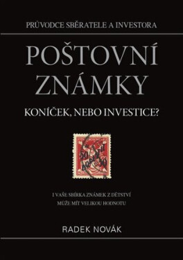 Poštovní známky - koníček, nebo investice? - Radek Novák