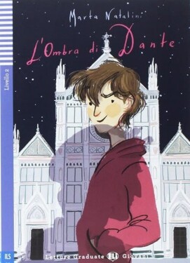 Letture Graduate ELI Giovani 2/A2: L´ombra di Dante + Downloadable Multimedia - Marta Natalini