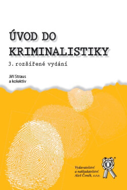 Úvod do kriminalistiky, 3. vydání - Jiří Straus