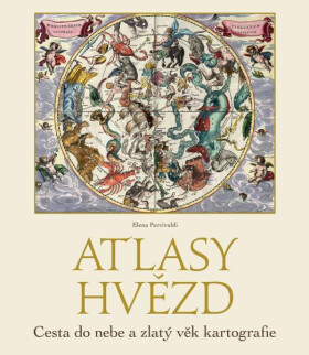 Atlasy hvězd - Cesta do nebe a zlatý věk kartografie - Elena Percivaldi