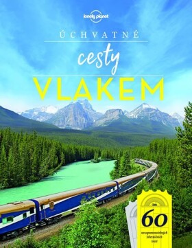 Úchvatné cesty vlakem