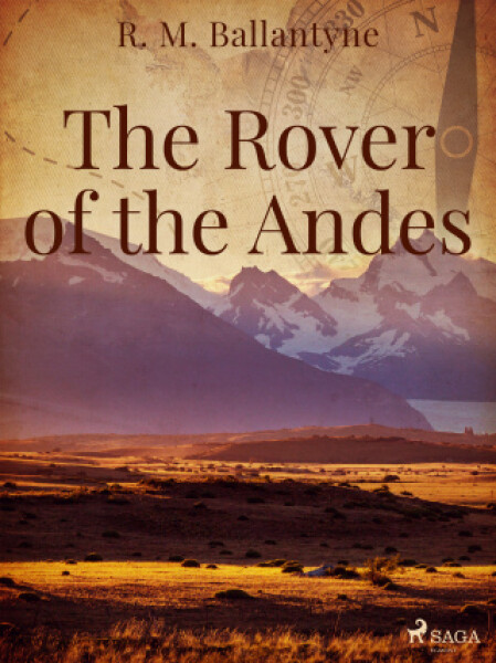 The Rover of the Andes - R. M. Ballantyne - e-kniha