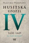 Husitská epopej IV. 1438-1449