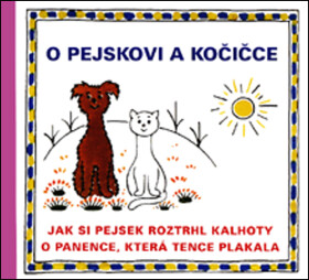Pejskovi kočičce Jak si pejsek roztrhl kalhoty