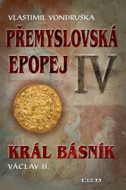 Přemyslovská epopej IV - Král básník
