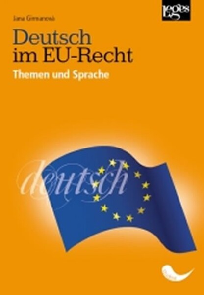 Deutsch im EU-Recht - Themen und Sprache - Jana Girmanová