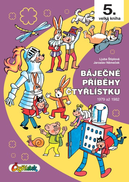 Báječné příběhy Čtyřlístku 1979 až 1982 / 5. velká kniha - Jaroslav Němeček