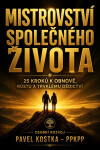 Mistrovství společného života: 25 kroků k obnově, růstu a trvalému dědictví - Pavel Kostka