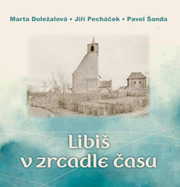 Libiš v zrcadle času - Jiří Pecháček