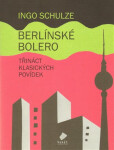 Berlínské Bolero (poškozená) - Ingo Schulze