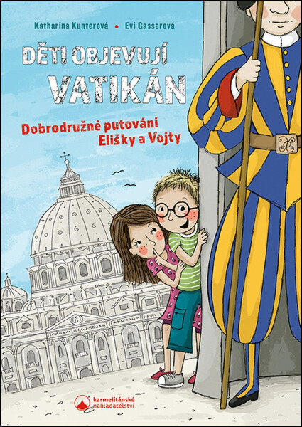 Děti objevují Vatikán - Dobrodružné putování Elišky a Vojty - Katharina Kunterová