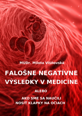 Falošne negatívne výsledky v medicíne - MUDr. Milota Višnovská