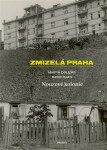 Zmizelá Praha-Nouzové kolonie - Martin Dolejský, David Platil