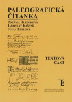 Paleografická čítanka - Textová část - Zdeňka Hledíková