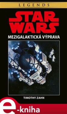 Star Wars Mezigalaktická výprava Timothy Zahn