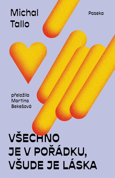 Všechno je v pořádku, všude je láska - Tallo Michal