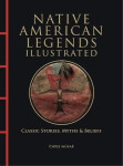 Native American Legends Illustrated - Chris McNab